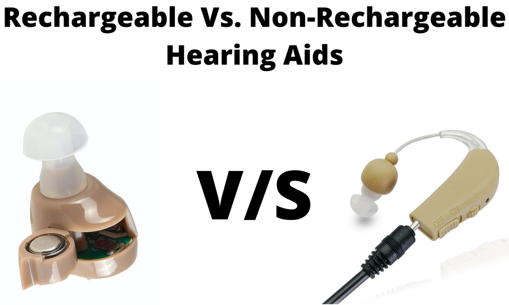Rechargeable Vs. Non-Rechargeable Hearing Aids